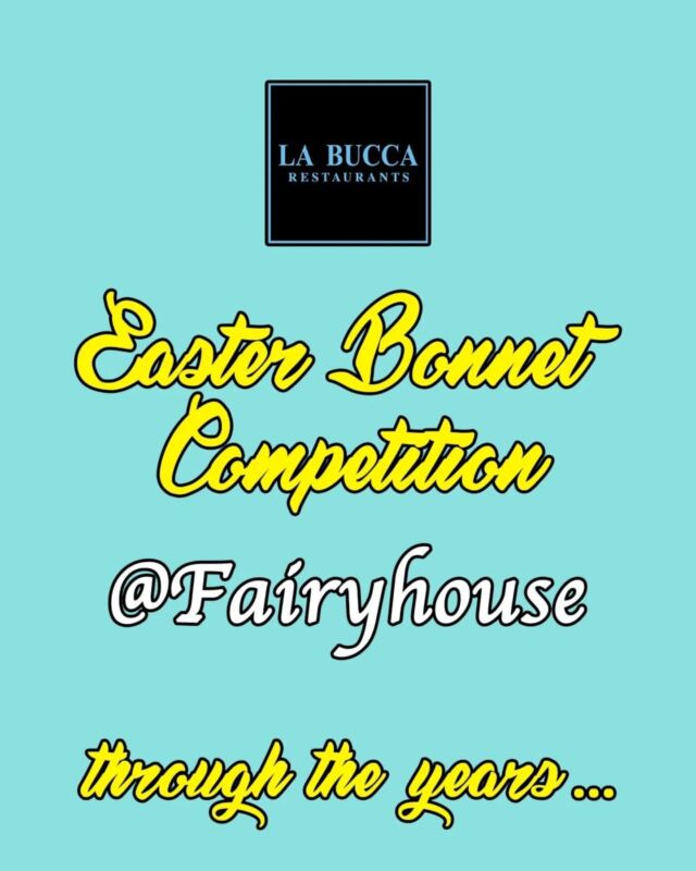 Easter Bonnet - Through the years 🐰 check out our competition for a chance to win €200, €100 and €50 in La Bucca vouchers.  Chocolate eggs for all entrants. 🐣 Prosecco for Mums & Dads 🥂  See you all at @fairyhouseracecourse on the 20th of April 🏇  #LaBucca #fairyhouse #attheraces
#easterbonnet