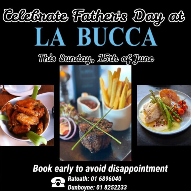 Celebrate Father's Day in La Bucca this Sunday, the 15th of June 🍽💙  We have limited spaces available, so book early to avoid disappointment.  📞 Call us to book - Ratoath 01 6896040 or Dunboyne 01 8252233  📱 Book online at www.labucca.ie/book-now/  We look forward to seeing you 💙  #LaBucca #FathersDay #No1Dad
